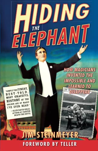Hiding the Elephant: How Magicians Invented the Impossible and Learned to Disappear von Da Capo Press